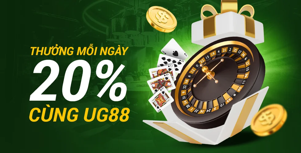 Thưởng mỗi ngày 20% cùng UG88
