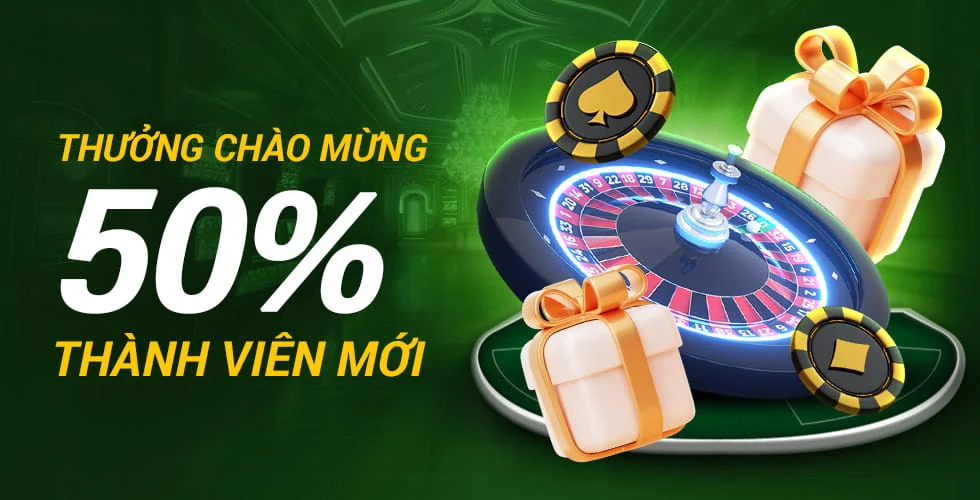 Thưởng chào mừng 50% cho thành viên mới