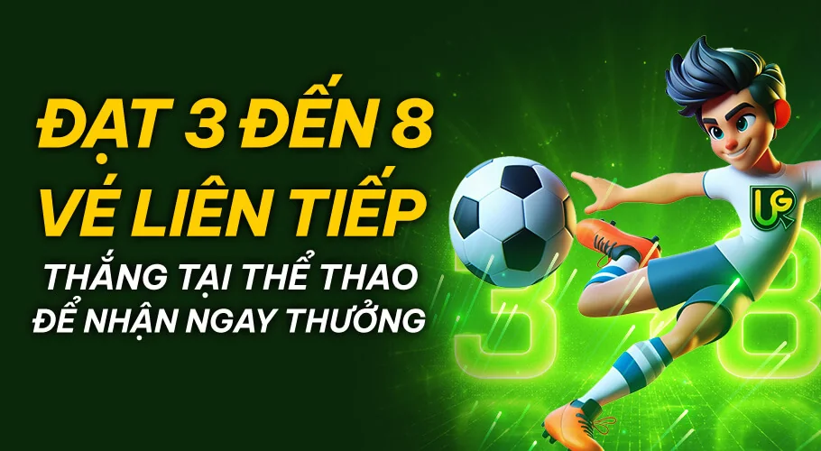 Đạt 3 đến 8 vé thể thao thắng liên tiếp nhận thưởng